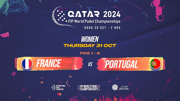 🇫🇷 FRANCE vs PORTUGAL 🇵🇹 - Women - POS 1-8 - FIP WORLD PADEL CHAMPIONSHIPS QATAR 2024