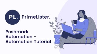 PrimeLister Poshmark Automation Tool - Automations Tutorial