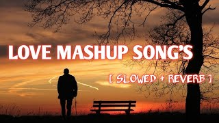 LOVE ❤️ MASHUP 🥰 SONG 🎵 | LOFI SONG | NEW SONG | MIND FRESH LOFI | MIX SONG LOVE SONG|SLOWED REVERB|