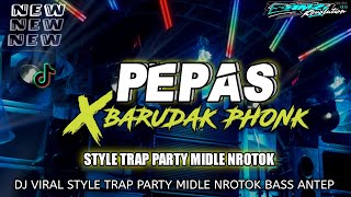 Download Lagu DJ PEPAS VIRAL TRAP PARTY NROTOK X MELODY BARUDAK - SAMZI REVOLUTION MP3