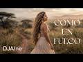 DJAIne - Como un Fuego - Reggaeton (Afro Latin Fusion)