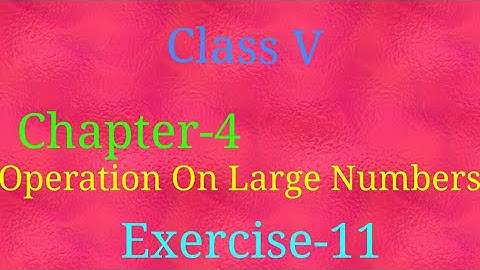 Maths of class 5 chapter - 4,exercise 11