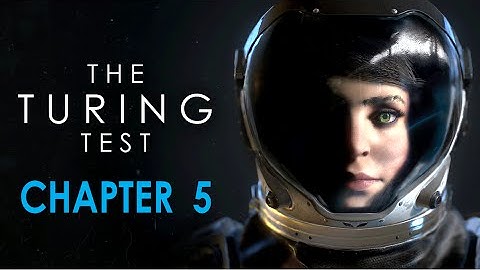 THE TURING TEST - CHAPTER 5 (The Turing Test Gameplay Walkthrough Part 5)