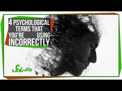 4 Psychological Terms That You&rsquo;re Using Incorrectly