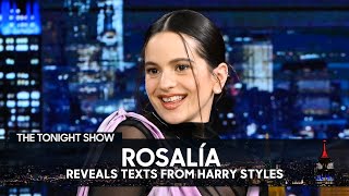 Rosalía Talks Changing Her Phone Number and Reveals Texts from Harry Styles | The Tonight Show