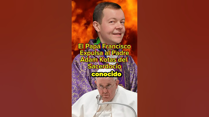 El padre Adam Kotas ha sido expulsado de la Iglesia Católica,ha hecho declaraciones contundentes