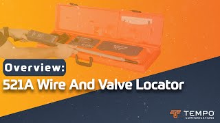 521A™ Wire and Valve Locator Overview