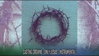 Casting Crowns - Only Jesus - Instrumental Track with Lyrics chords