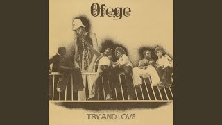 Video voorbeeld van "Ofege - Try and Love"