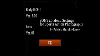 SONY a9 Firmware 6.0 Menu Settings for Sports Photography by Patrick Murphy-Racey/SONY Artisan