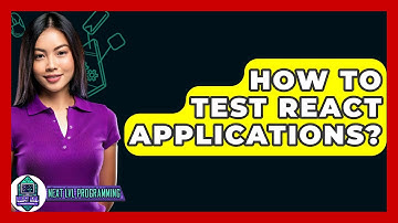 How To Test React Applications? - Next LVL Programming
