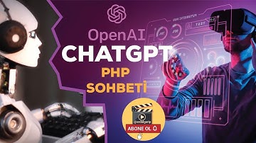 ChatGPT ile Php Sohbeti - Php Nedir? Nasıl Çalışır? Nerede Kullanılır?