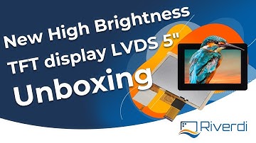 New High Brightness series LVDS 5-inch display unboxing!