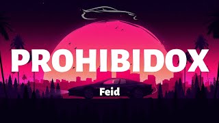 Feid - Prohibidox - Letra/Lyrics