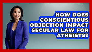 How Does Conscientious Objection Impact Secular Law For Atheists? - Learn About Atheism