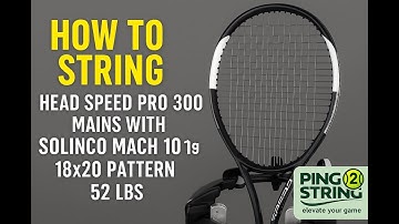How to String a Head Speed Pro 300 with Solinco Mach 10 18g - Mains | 18x20 Pattern at 52 lbs