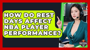 How Do Rest Days Affect NBA Player Performance? - Basketball Stats Central