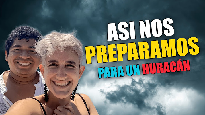 Como prepararse para un Huracán | Sobrevivencia