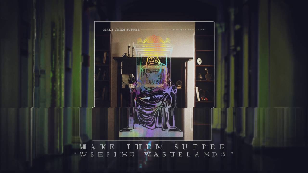 Make Them Suffer - Weeping Wastelands - YouTube