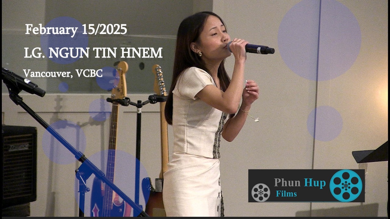 Lg.  Ngun Tin Hnem - ( Solo ) - Feb 22/2026 - Vancouver, VCBC