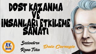 Dost Kazanma ve İnsanları Etkileme Sanatı - Dale Carnegie (Sesli Kitap Tek Parça) (Rana Toka)