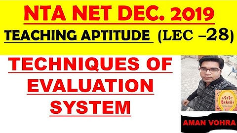 Techniques of Evaluation system LEC 28 UGC NET DEC 2019