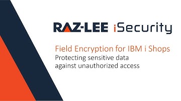[WEBINAR] Field Encryption for IBM i Shops by Raz-Lee Security