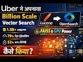 Uber ने Billion-Scale Vector Search के लिए OpenSearch को कैसे अपनाया? | Engineering Insights (Hindi)
