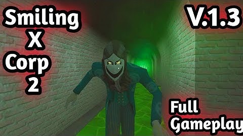 Smiling X Corp 2 Version 1.3 Full Gameplay In Ghost Mode