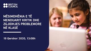 Webinar 1: Mësimdhënia e të menduarit kritik dhe zgjidhjes së problemeve në klasë