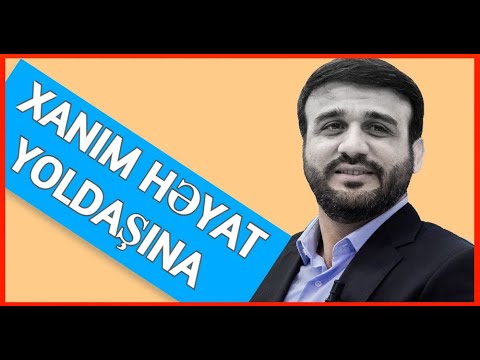 Xanım həyat yoldaşına -Hacı Ramil