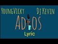 YoungVicky ADIOS Feat Dj Kevin Official Lyric Video mp3