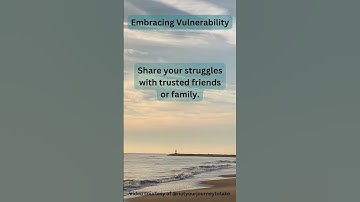 Embracing Vulnerability.