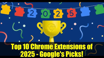 Top 10 Chrome Extensions of 2025 - Google