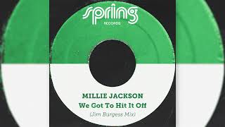 Millie Jackson - We Got To Hit It Off - Jim Burgess Mix (Official Audio)