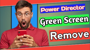 Haw To Power Director Se Chroma Key Kaise Karte Hai Power Director Green Screen Remove Kare