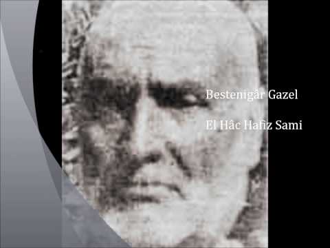 Bestenigâr Gazel - Hafiz Sami Efendi