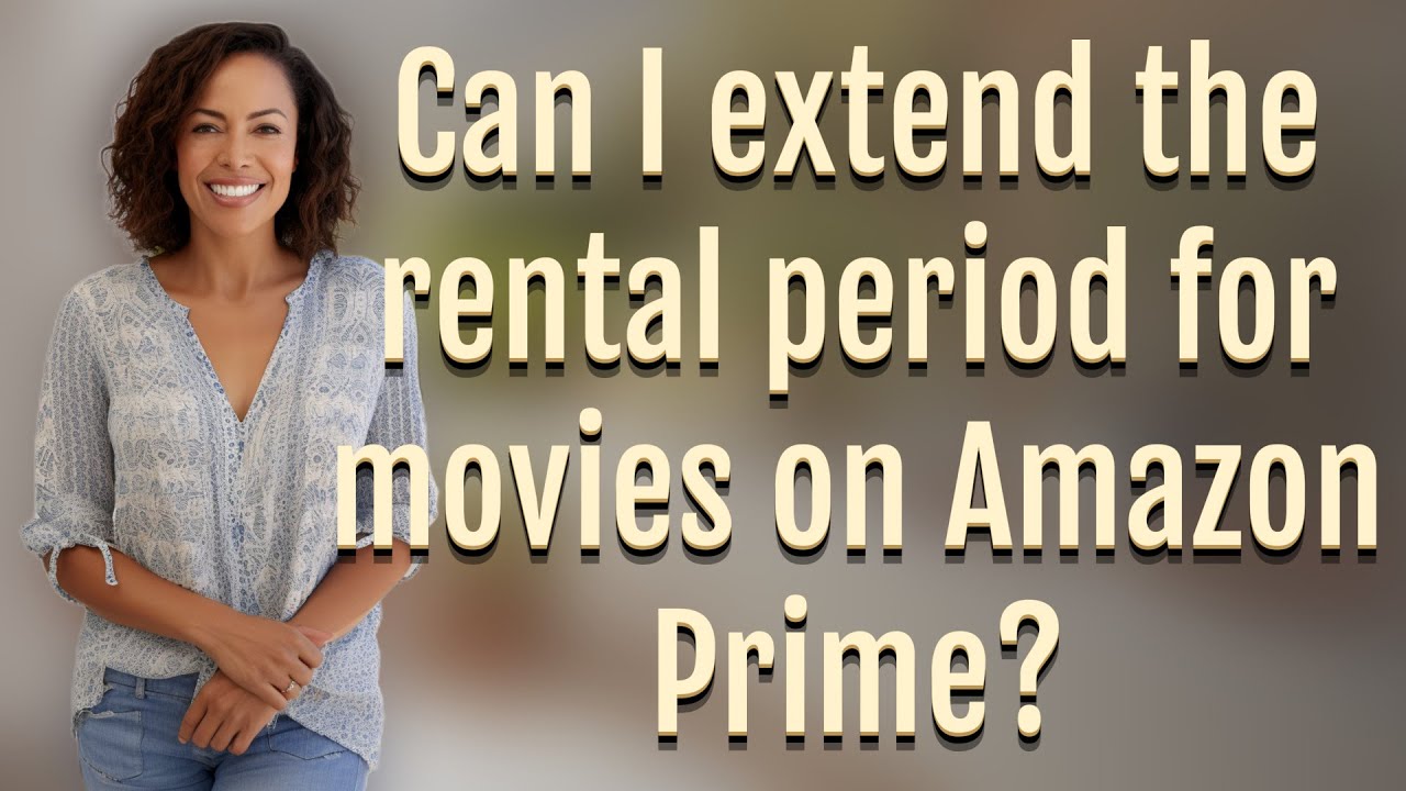 Can I extend the rental period for movies on Amazon Prime? - YouTube