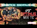 ❤ROMANTICAS INMORTALES MIX - LIBERACIÓN X @djoptimuseloriginal