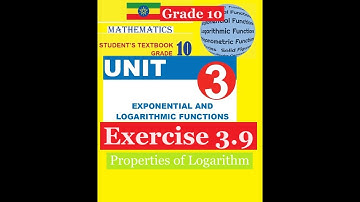 Mathematics Grade 10 Unit 3 Exercise 3.9 (Properties of Logarithm) @Girma21