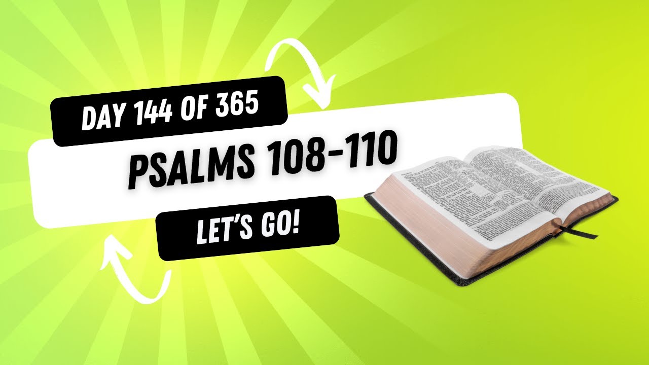 Psalms 108-110 // Experiencing God 365 Days Through the Bible - Day 144 ...