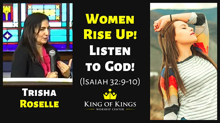 Trisha Roselle: Women Rise Up! Listen to God! (Isa...