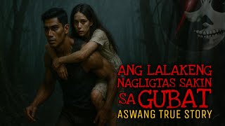 ANG LALAKENG NAGLIGTAS SAKIN SA GUBAT | Aswang True Story