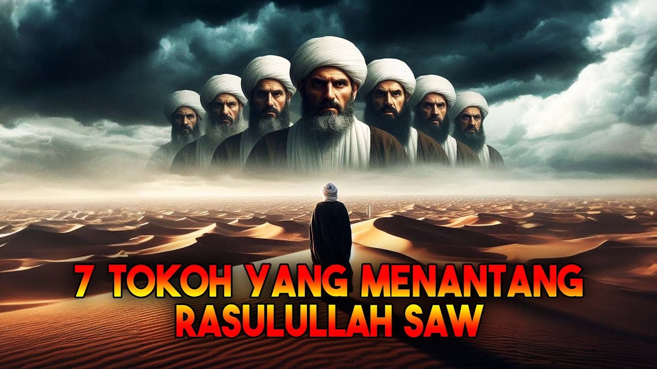 Musuh Rasulullah ADA YANG MELUDAHI 7 DAFTAR TOKOH YANG MENANTANG RASULULLAH || MUSUH ...