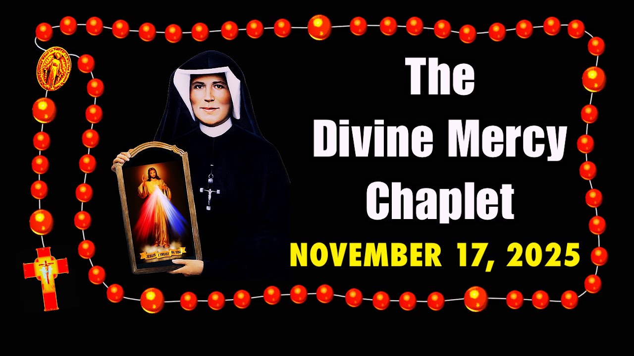The Divine Mercy Chaplet Monday, NOVEMBER 17, 2025