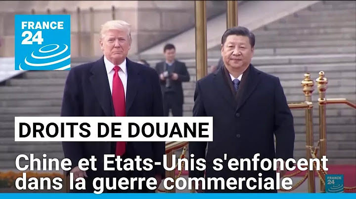 Chine et Etats-Unis s'enfoncent dans la guerre commerciale • FRANCE 24
