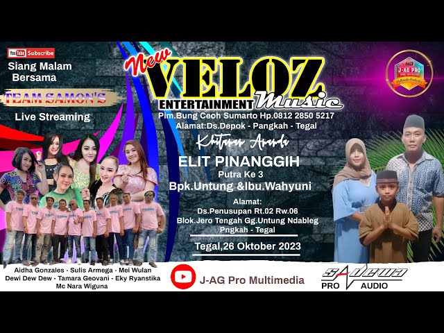 Live VELOZ MUSIC Khitanan Ananda  ELIT PINANGGIH Ds.Penusupan Rt.02 Rw.06 Blok.Jero Tengah class=