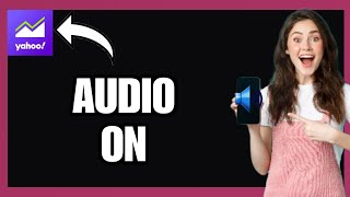Enable Audio Chart on Yahoo Finance App! 