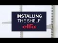 How To: Install an elfa® Shelf How To: Install an elfa® Shelf