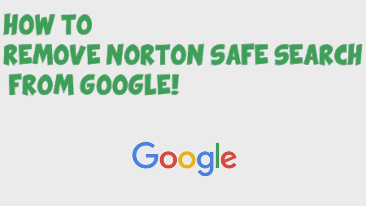How To Remove Norton Safe Search From Google You How To Remove Norton Safe Search From Google